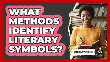 What Methods Identify Literary Symbols?
