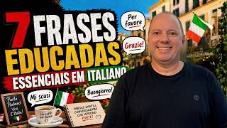 7 Frases Educadas Essenciais Em Italiano
