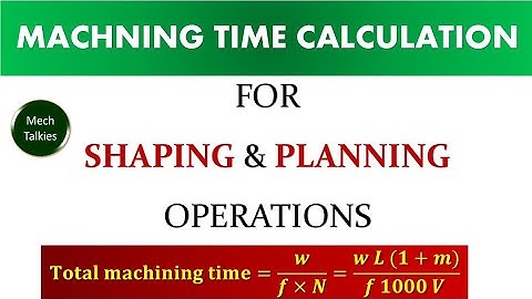 Machining time calculation for shaping and planning operations