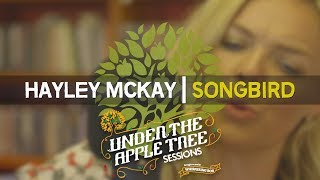 Hayley McKay - 'Songbird' (Fleetwood Mac cover) | UNDER THE APPLE TREE