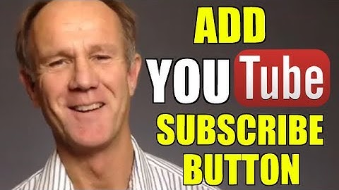 How To Add A Subscribe Button To Your YouTube Video In Less Than 3 Minutes