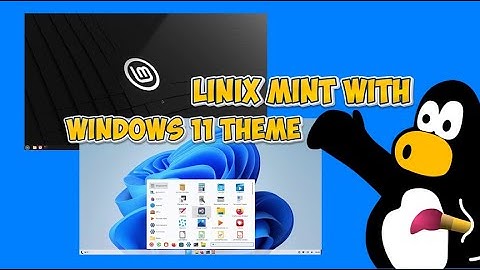 Windows 11 Theme for Linux Mint - makes switchers feel at home