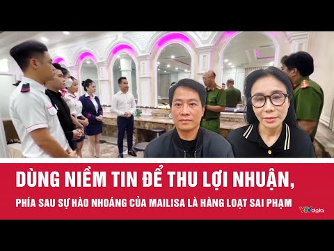 Dùng niềm tin để thu lợi nhuận, phía sau sự hào nhoáng của Mailisa là hàng loạt sai phạm | VTV24