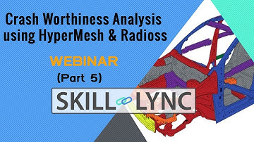 Crash Worthiness Analysis using HyperMesh & Radioss (PART 5)|Skill-Lync