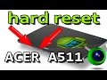 Как сбросить графический ключ на Acer iconia tab A511 hard reset