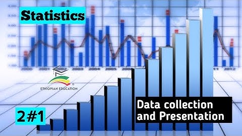 Statistics 2#1 Data Collection and Presentation Ethiopian University