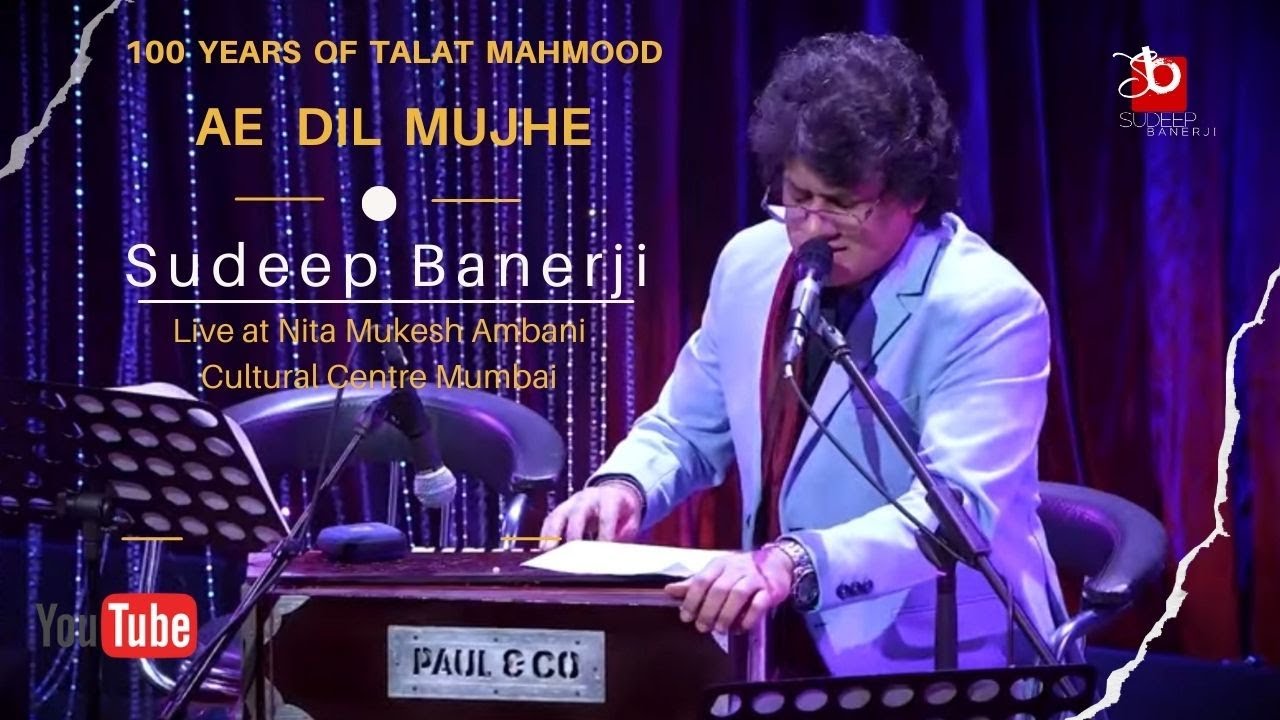 Ae dil mujhe | Sudeep Banerji | Talat Mahmood| Live Concert