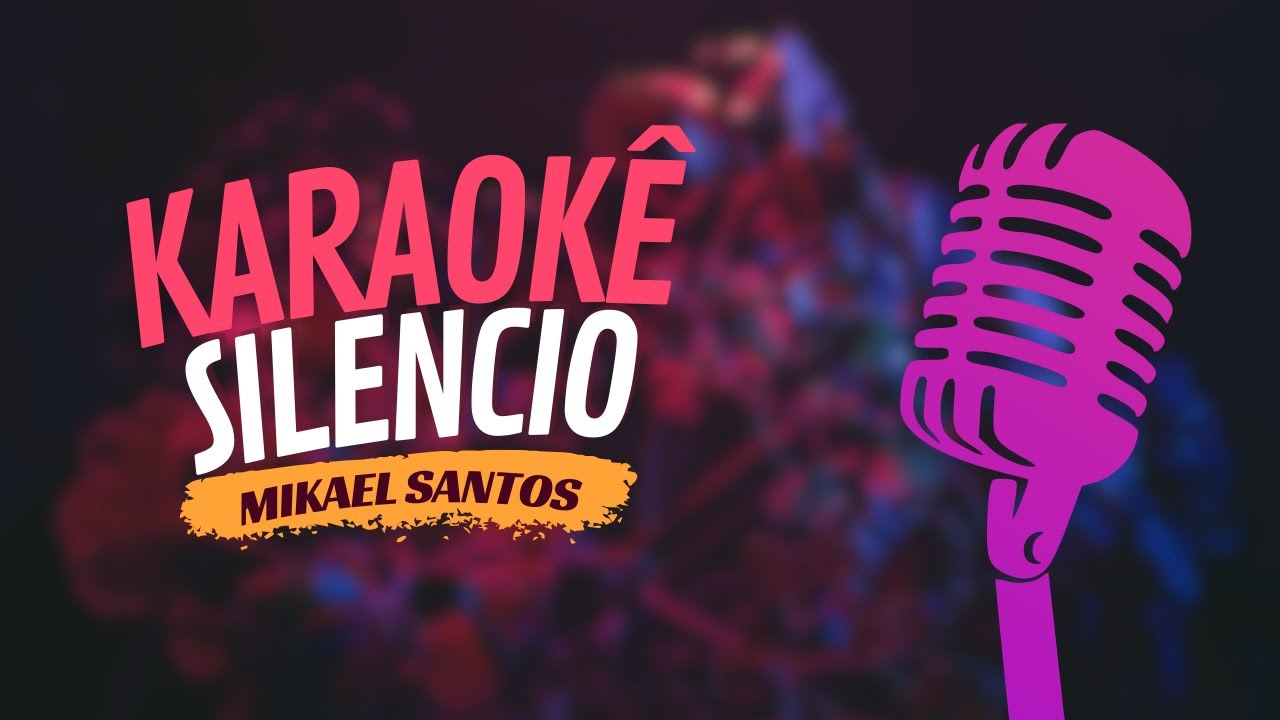 SILENCIO - MIKAEL SANTOS - KARAOKÊ