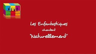 NATURELLEMENT - Les Enfantastiques