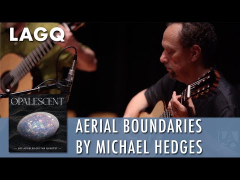 LAGQ plays "Aerial Boundaries" by Michael Hedges