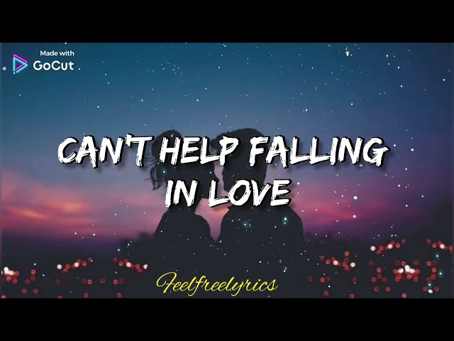 Elvis presley - Can't help falling in love with you (lyrics) class=