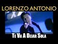 Lorenzo Antonio - "Te Va A Dejar Sola" - Video Oficial