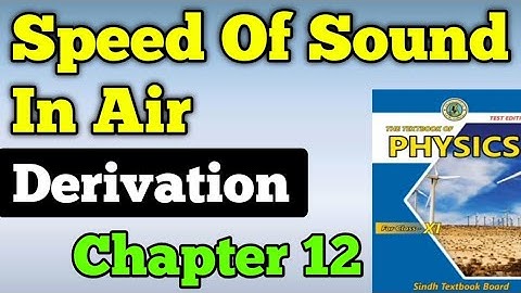 Speed of sound in air Derivation chapter 12 acoustic class 11 new physics book | first year