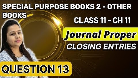 Journal Proper Question 13 | Special Purpose Books 2 | Class 11 | Chapter 11