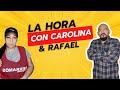 La Hora con Carolina &amp; Rafael