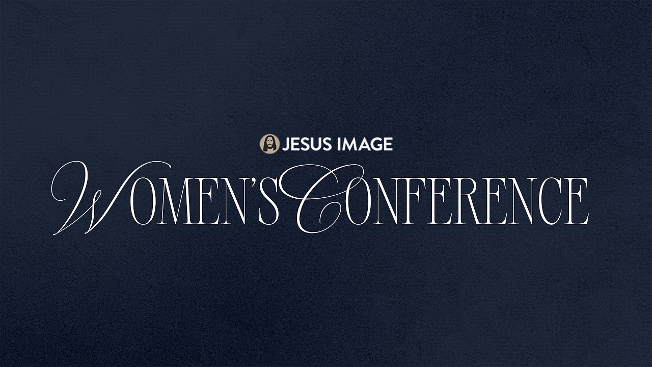 Join us LIVE for Jesus Image Women’s Conference | Saturday Night Session