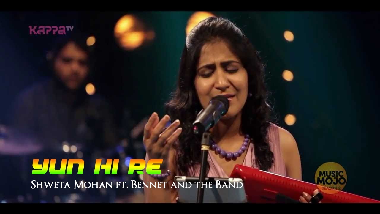 Yun hi re   Shweta Mohan ft Bennet and the Band