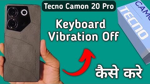 Tecno Camon 20 Pro keyboard vibration off kaise kare, how to stop keyboard vibration while typing in