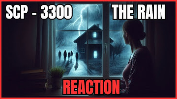 Reacting to SCP 3300 - The Rain