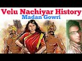 Velu Nachiyar History | Tamil | Madan Gowri | MG