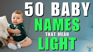 50 Bright Ideas For Baby Names That Mean Light