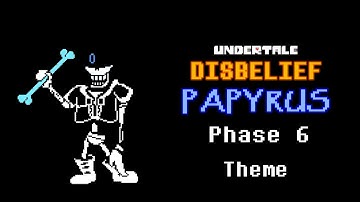 Undertale Disbelief Papyrus Phase 6 Theme (Read Description) | AlterPex