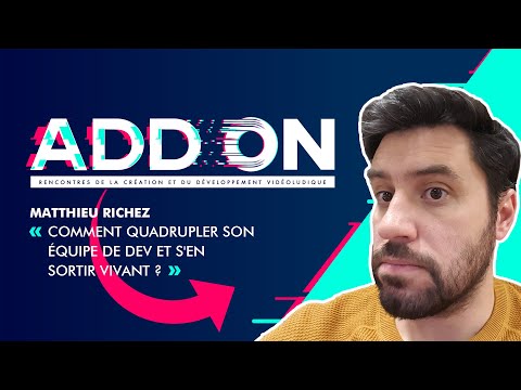 Comment quadrupler son équipe de dev et s&39;en sortir vivant ?  Mathieu Richez @ ADDON