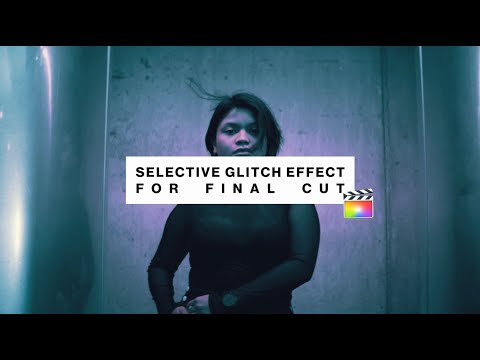 Selective Glitch / Twitch Effect for Final Cut Pro X - Full Access