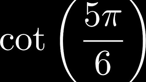 Compute cot(5pi/6) by Hand without a Calculator by using the Unit Circle