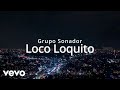 Grupo Soñador Loco Loquito Visualizer