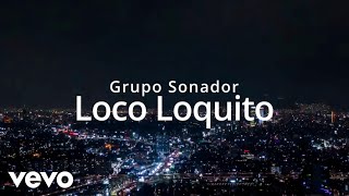Grupo Soñador - Loco Loquito (Visualizer)