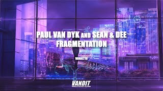 Paul Van Dyk And Sean & Dee - Fragmentation (Official Music Video)
