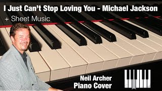 I Just Can't Stop Loving You - Michael Jackson - Piano Cover + Sheet Music