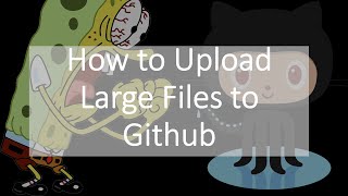 How To Upload Large Files To Github Fast And Easy 2022