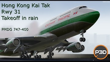 [Sim] Jumbo takes off in rain / Kai Tak / PMDG 747-400 / P3D 5.2
