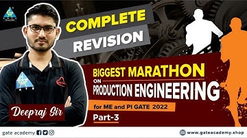 Complete Revision | Production Marathon Part-3 | By Deepraj Sir | ME | GATE 2022