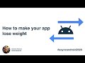 How To Make Your App Lose Weight | Antoine Danois