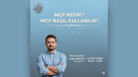MCP Nedir, Nasıl Kullanılır? | Yapay Zekaya Yeni Beceriler Kazandırmak | Kollektif Zeka