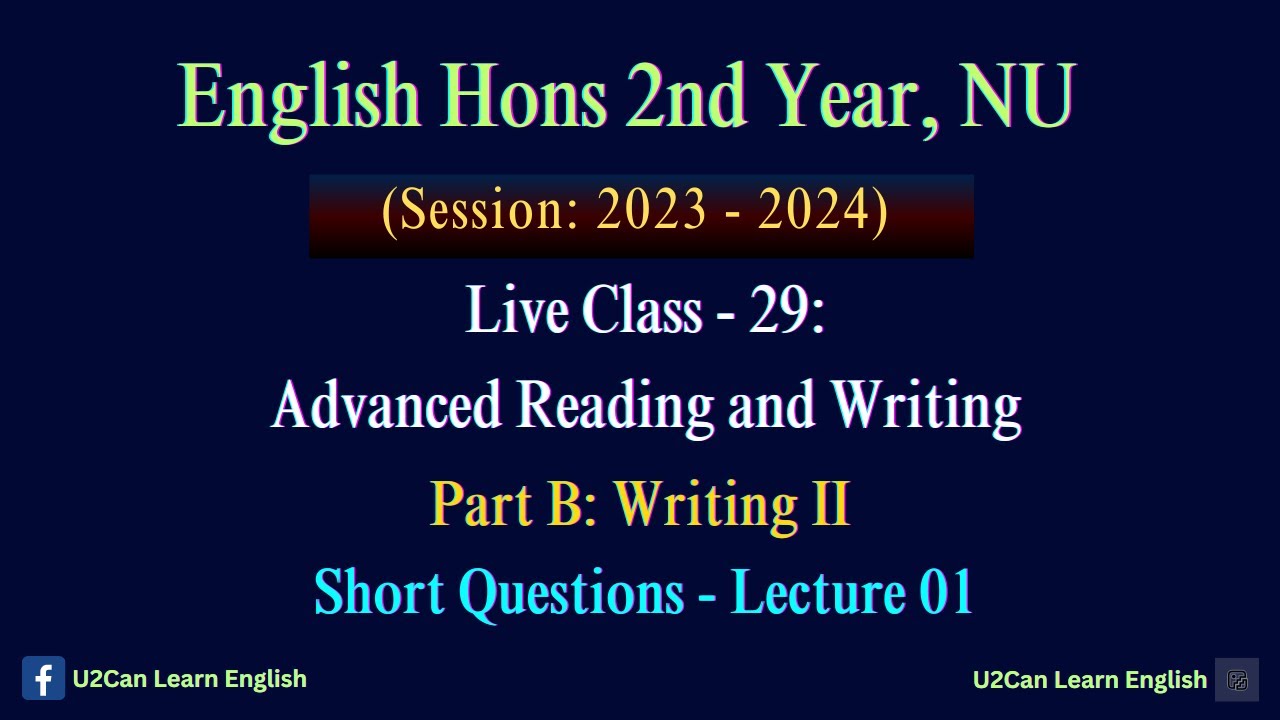 Live Class - 29।। Writing II - Part B ।। Advanced Reading & Writing ।। English Hons 2nd Year, NU