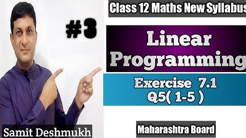 Linear Programming | Exercise 7.1 Q5(1-5) | Class 12 Maths | Maharashtra Board | Samit Deshmukh |