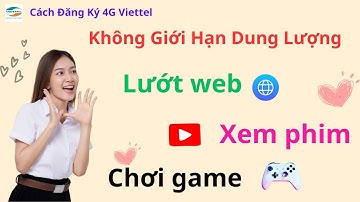 Cách Đăng Ký 4G Viettel Không Giới Hạn Dung Lượng Data | Tổng Hợp Các Gói Cước Hot Nhất