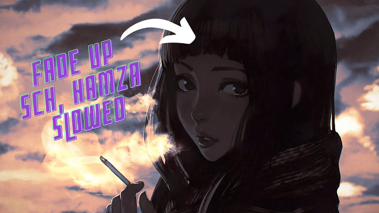 Hamza ft. SCH - Fade Up (slowed + reverb) [Best version] - YouTube