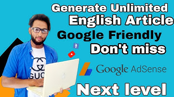 Unlimited Free English Articles Write| How to Generate Unique Article free for Adsense approval