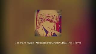 Too many nights - Metro Boomin, Future , feat. Don Toliver (Slowed + Reverbed)