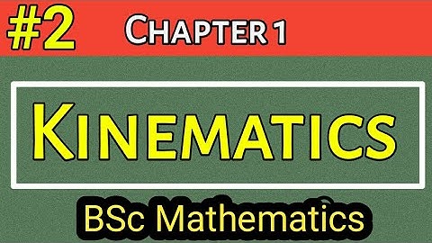 #2 Kinematics | Bsc Mechanics | Components of Velocity and Acceleration in Polar system | Radial