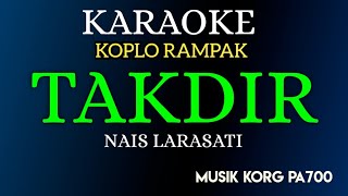 TAKDIR - NAIS LARASATI| KARAOKE DANGDUT KOPLO RAMPAK NADA CEWEK