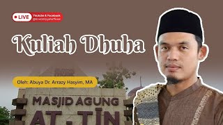 Kuliah Dhuha | Masjid Agung At-Tin || Abuya Dr. Arrazy Hasyim, MA. Hum