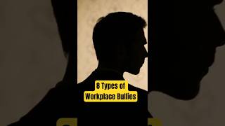 8 Types of Workplace Bullies