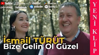 Bize Gelin Ol Güzel İsmail Türüt