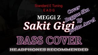 Bass COVER| SAKIT GIGI - Meggi Z Reggae Ska Version by Jovita Aurel